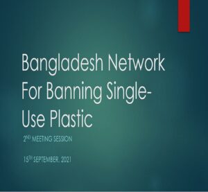 Second Virtual Session to launch a network on “Bangladesh Network for Banning Single-Use Plastic”